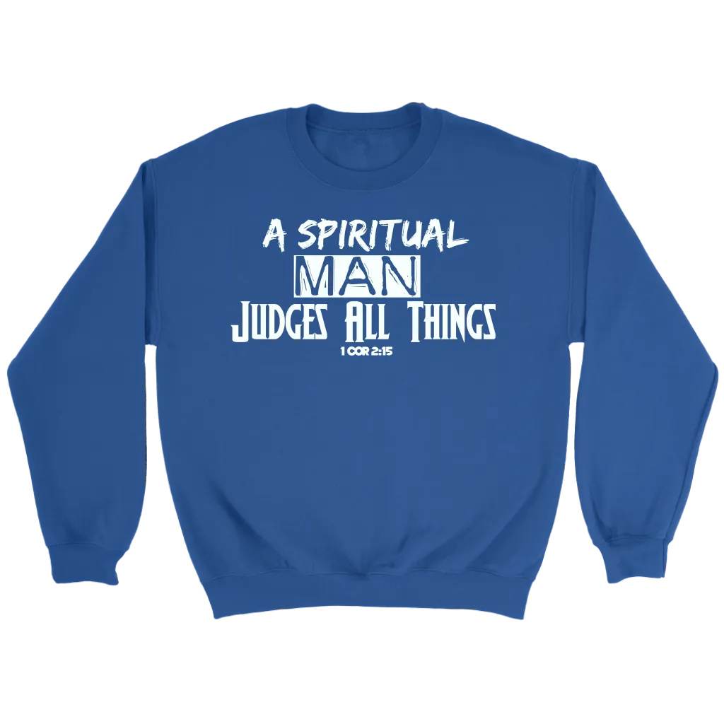 A Spiritual Man Judges All Things Crewneck T-Shirt Part 1