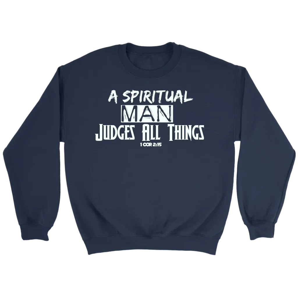 A Spiritual Man Judges All Things Crewneck T-Shirt Part 1