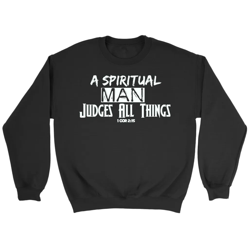 A Spiritual Man Judges All Things Crewneck T-Shirt Part 1
