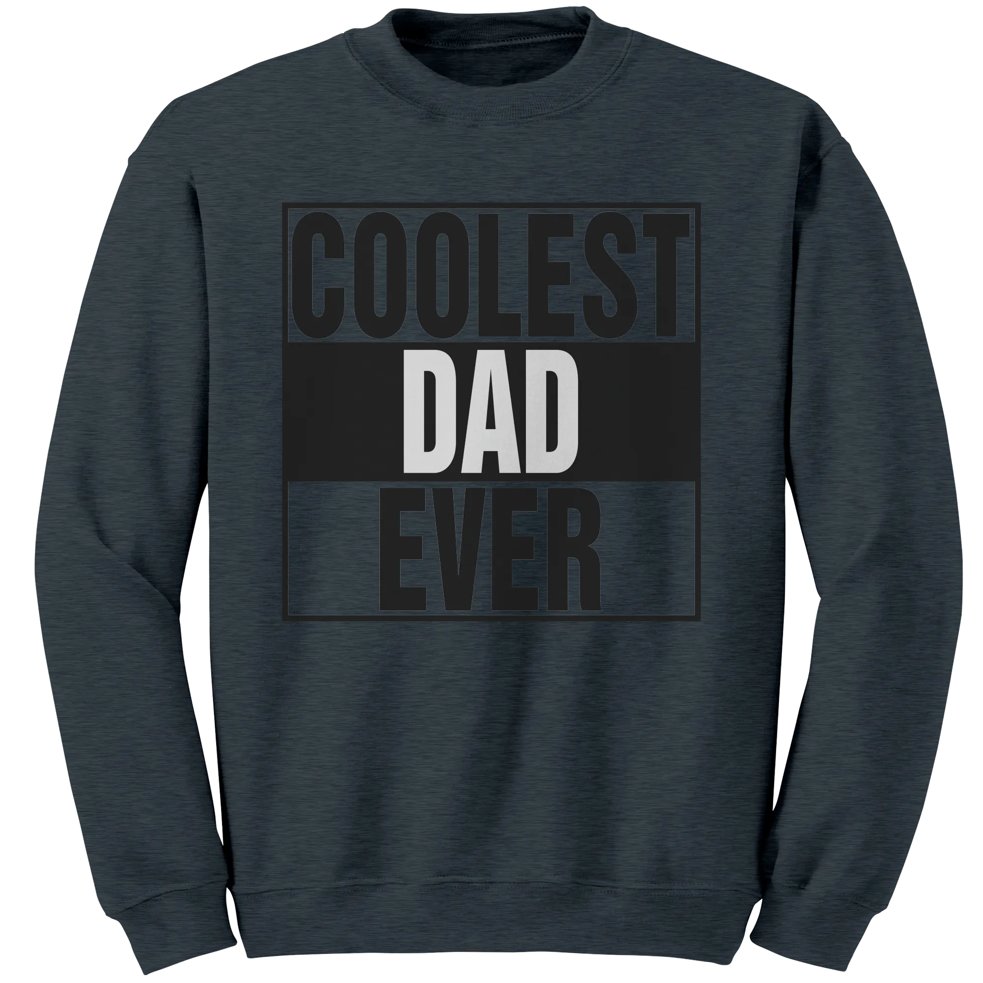 Coolest Dad Ever Sweatshirt, Dad Sweatshirt, Daddy Sweatshirt, Mens Clothing, Fathers Day Gift For Dad, New Dad Gift, Birthday Gift For Him