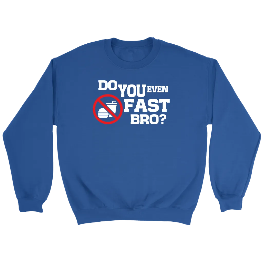 Do You Even Fast Bro Crewneck Part 2
