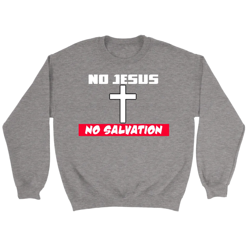 No Jesus No Salvation Men's Crewneck Part 1