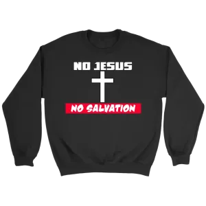 No Jesus No Salvation Men's Crewneck Part 1