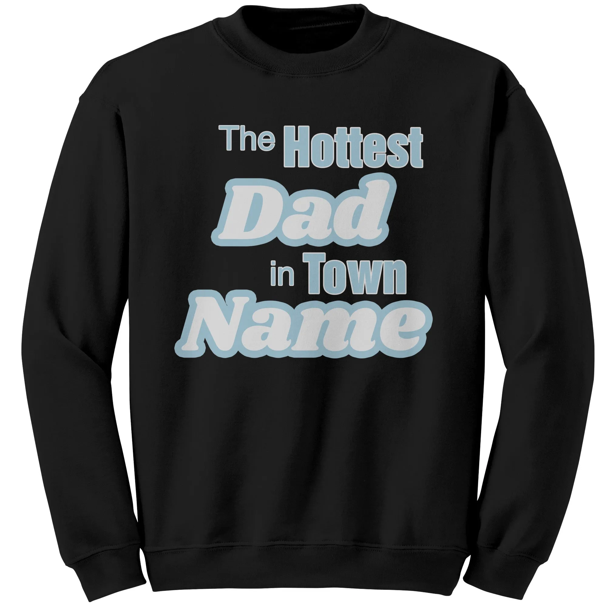 Personalized Sweatshirt With Names, The Hottest Dad Sweatshirt, Customized Sweatshirt For Dad Personalized Gift Cute Christmas Gifts For Dad