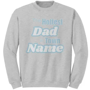 Personalized Sweatshirt With Names, The Hottest Dad Sweatshirt, Customized Sweatshirt For Dad Personalized Gift Cute Christmas Gifts For Dad